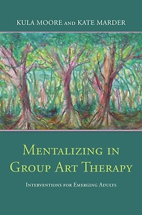 Mentalizing Group Art Therapy: Interventions for Emerging Adults