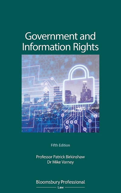 Government and Information Rights: The Law Relating to Access, Disclosure their Regulation
