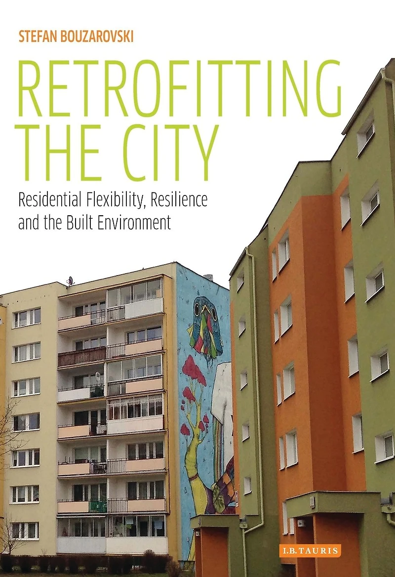 Retrofitting the City: Residential Flexibility, Resilience and Built Environment
