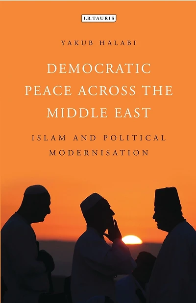 Democratic Peace Across the Middle East: Islam and Political Modernisation