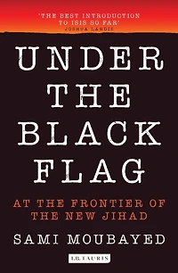 Under the Black Flag: An Exclusive Insight into Inner Workings of ISIS