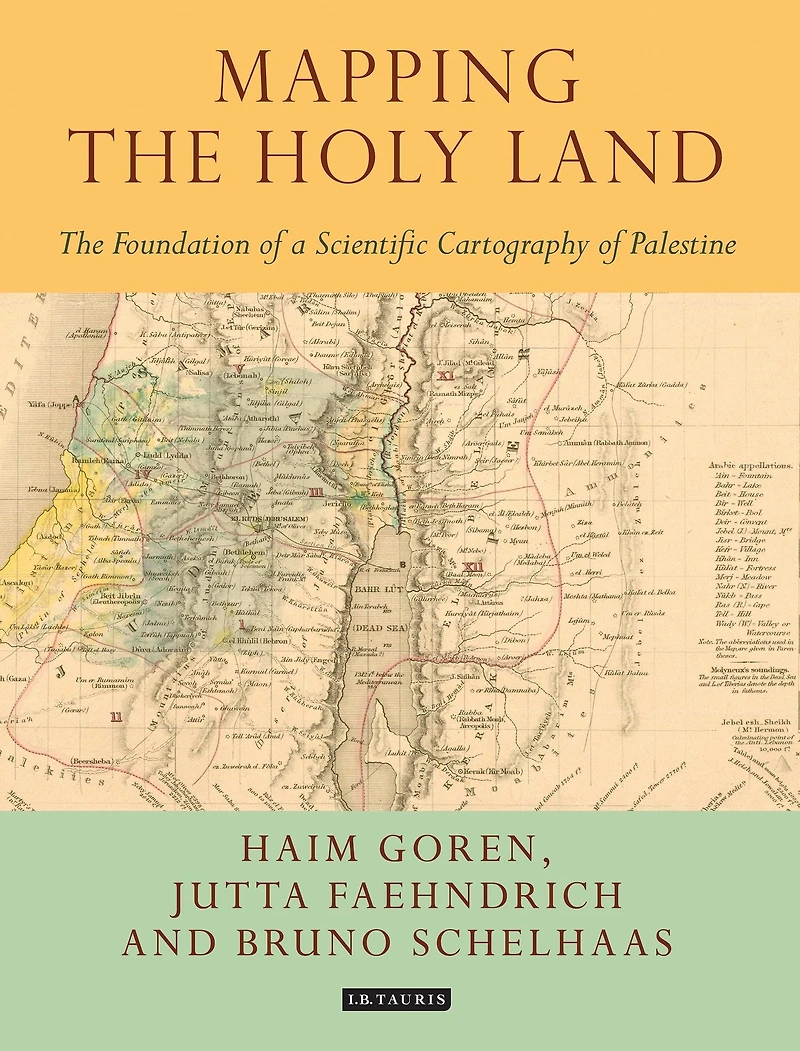 Mapping The Holy Land: Foundation of a Scientific Cartography Palestine