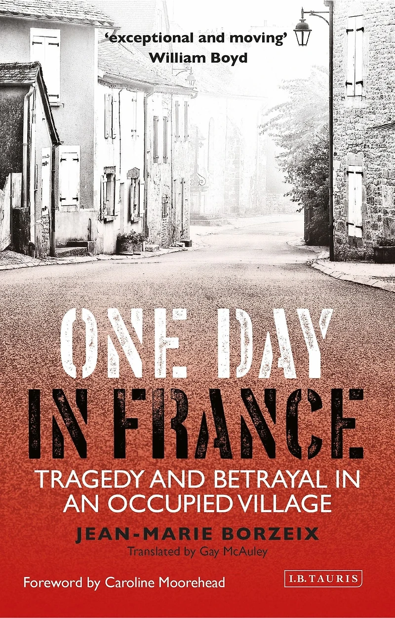 One Day France: Tragedy and Betrayal an Occupied Village