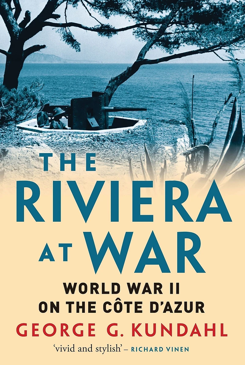 the Riviera at War: World War II on Côte d'Azur
