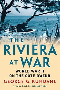 the Riviera at War: World War II on Côte d'Azur