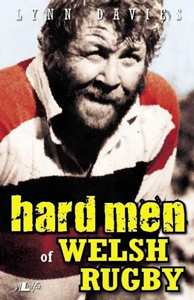 Hard Men of Welsh Rugby