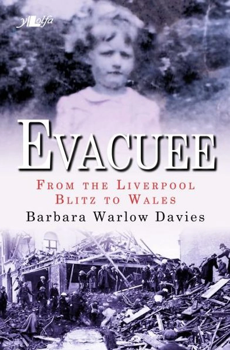Evacuee: From the Liverpool Blitz to Wales