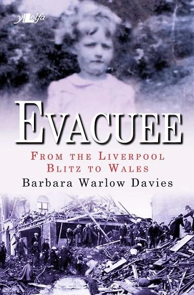 Evacuee: From the Liverpool Blitz to Wales