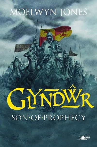 Glyndwr - Son of Prophecy: Son of Prophecy