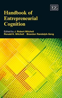 Handbook of Entrepreneurial Cognition