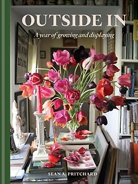 Outside In: A year of growing and displaying