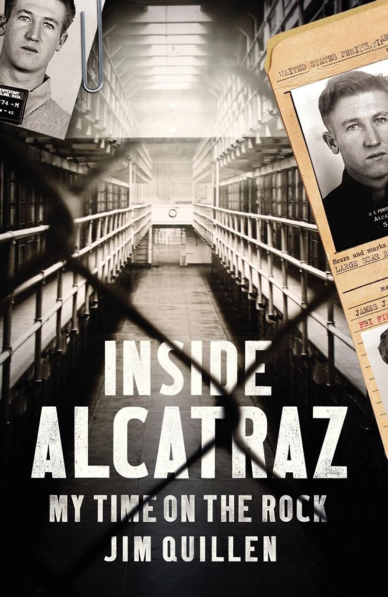inside Alcatraz: The bestselling true story of life America's most notorious prison