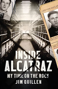 inside Alcatraz: The bestselling true story of life America's most notorious prison