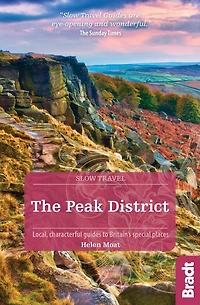Peak District (Slow Travel): Local, characterful guides to Britain's special places