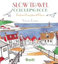 The Slow Travel Colouring Book: Britain's Exceptional Places