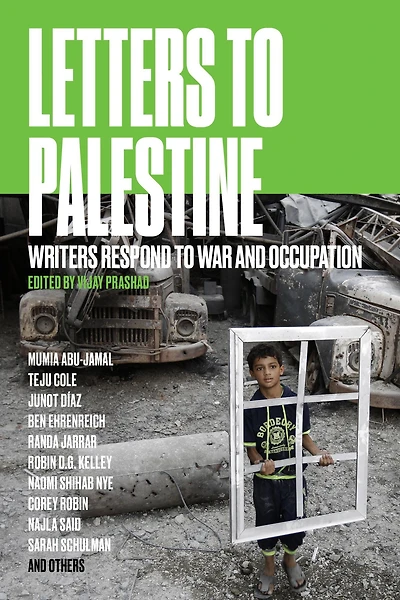 Letters to Palestine: Writers Respond War and Occupation