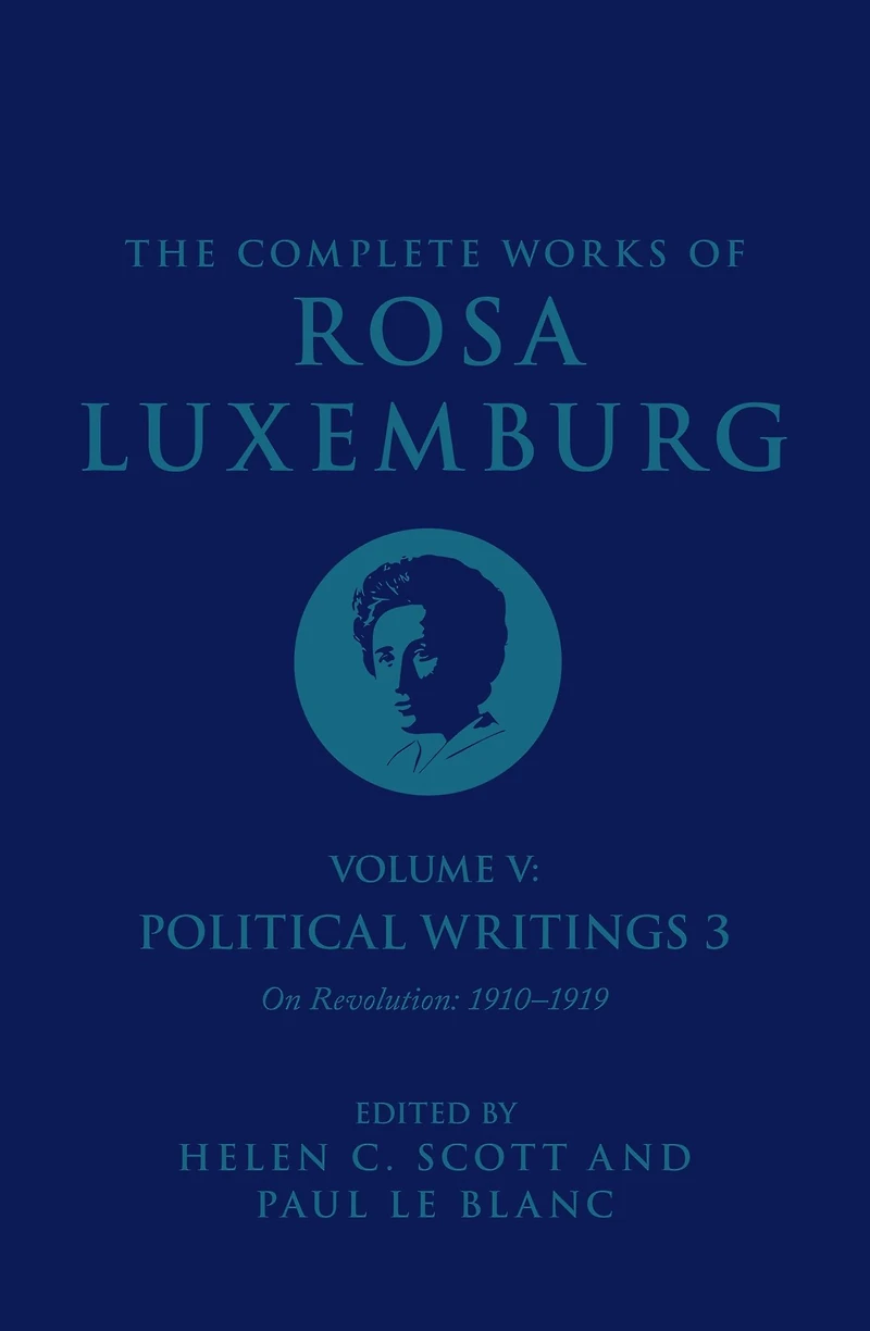 The Complete Works Volume of Rosa Luxemburg: V