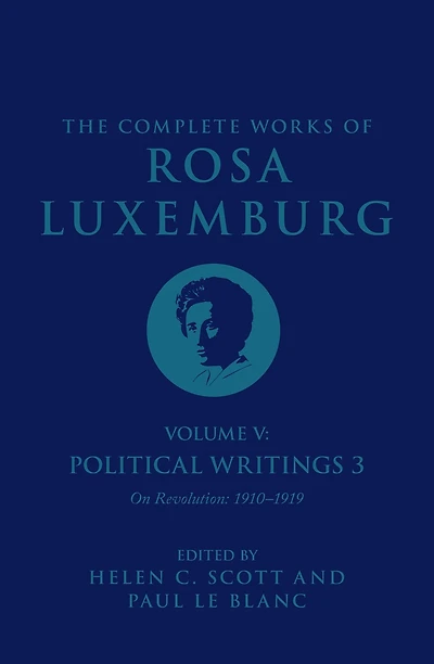 The Complete Works Volume of Rosa Luxemburg: V