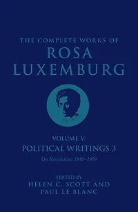 The Complete Works Volume of Rosa Luxemburg: V