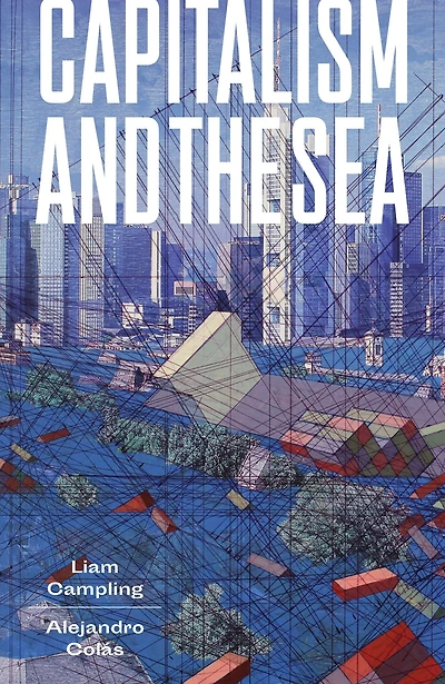 Capitalism and the Sea: Maritime Factor Making of Modern World
