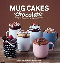 Mug Cakes: Chocolate: Ready Two Minutes the Microwave!