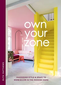 Own Your Zone: Maximising Style & Space to Work Live the Modern Home