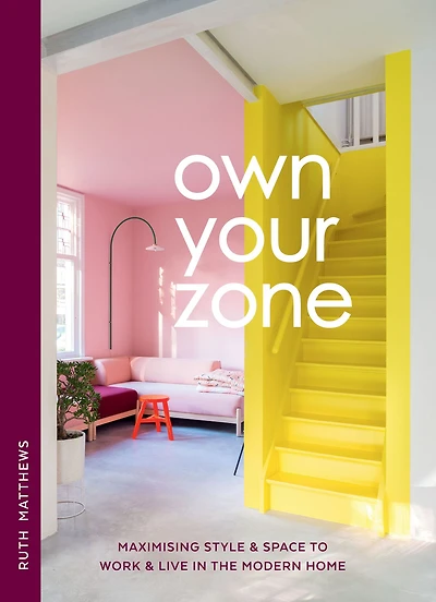 Own Your Zone: Maximising Style & Space to Work Live the Modern Home