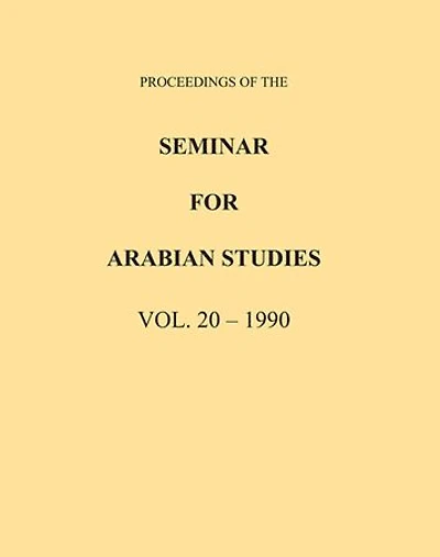 Proceedings of the Seminar for Arabian Studies Volume 20 1990