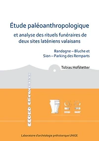 Etude paleoanthropologique et analyse des rituels funeraires de deux sites lateniens valaisans: Randogne - Bluche et Sion - Parking des Remparts
