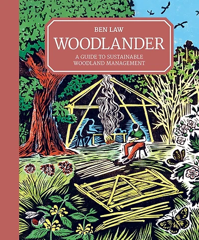 Woodlander: A Guide to Sustainable Woodland Management