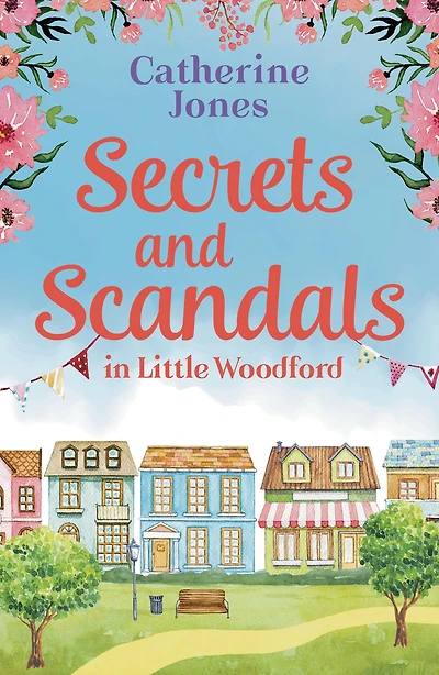 Secrets and Scandals in Little Woodford: An unputdownable feel-good read!