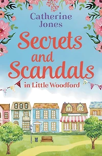 Secrets and Scandals in Little Woodford: An unputdownable feel-good read!