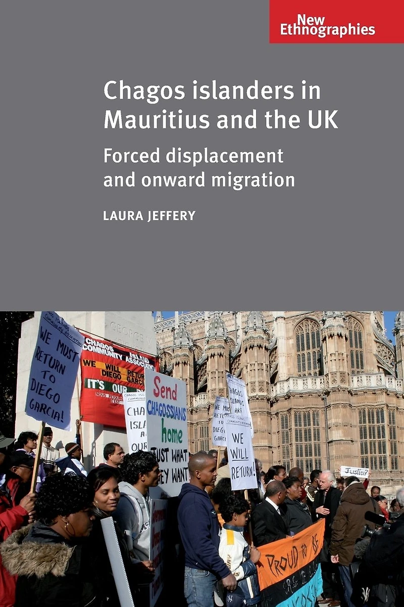 Chagos Islanders Mauritius and the UK: Forced displacement onward migration
