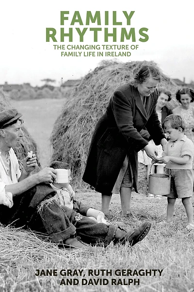 family rhythms: The changing textures of life Ireland