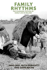 family rhythms: The changing textures of life Ireland