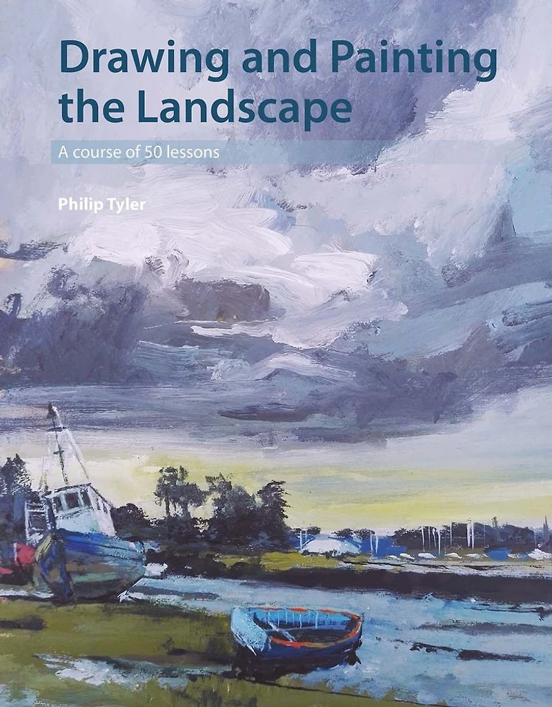 Drawing and Painting the Landscape: A Course of 50 Lessons