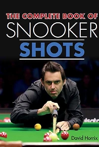 The Complete Book of Snooker Shots