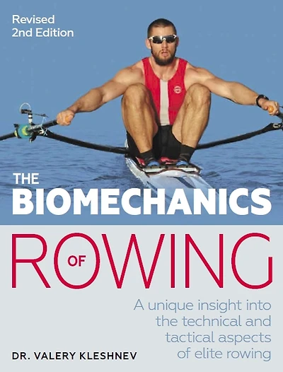 Biomechanics of Rowing: A unique insight into the technical and tactical aspects elite rowing