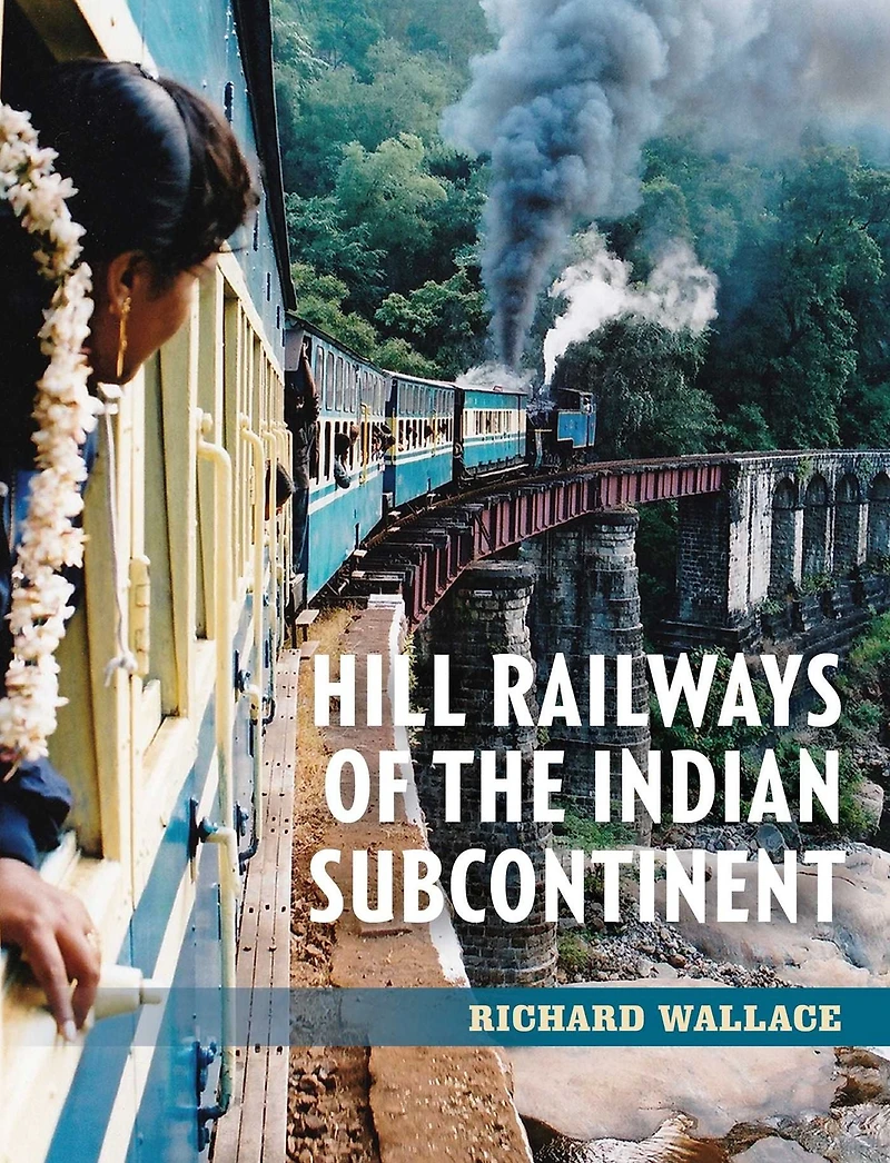 Hill Railways of the Indian Subcontinent