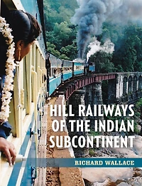 Hill Railways of the Indian Subcontinent