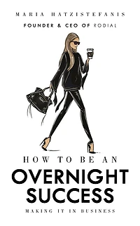 How to Be an Overnight Success: Making It Business