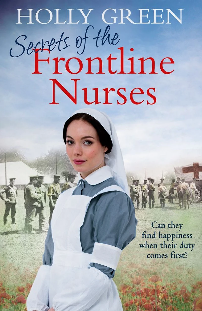 Secrets of the Frontline Nurses: A gripping and moving historical wartime saga