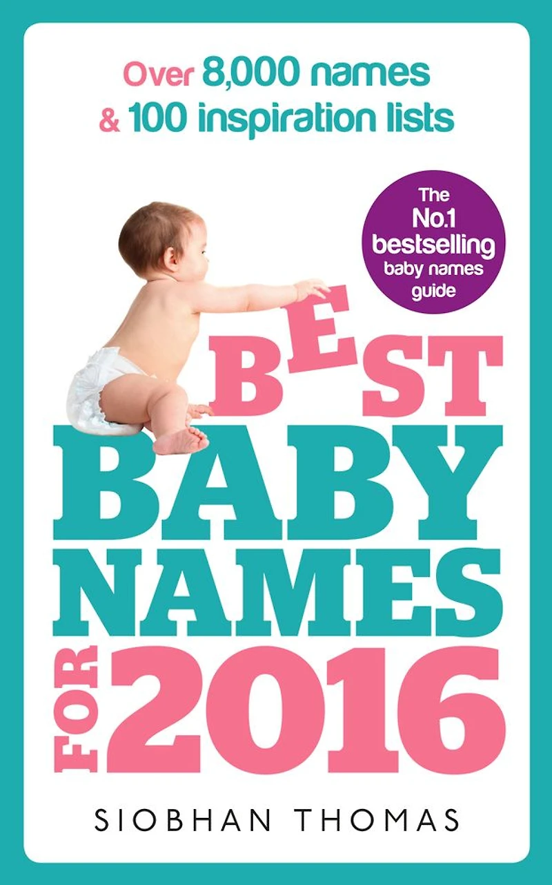 Best Baby names for 2016: Over 8,000 & 100 inspiration lists