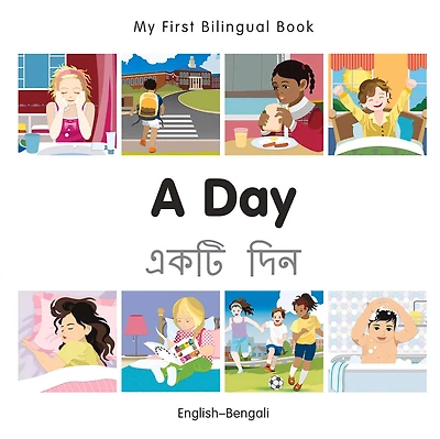 My First Bilingual Book-A Day (English-Bengali)