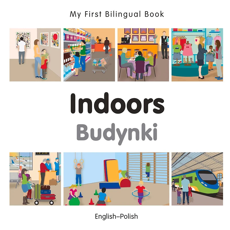My First Bilingual Book-Indoors (English-Polish)