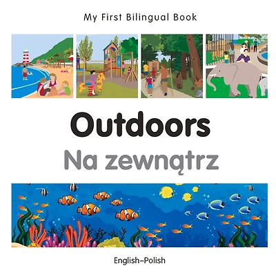 My First Bilingual Book-Outdoors (English-Polish)