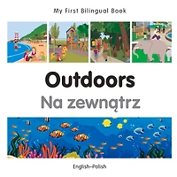 My First Bilingual Book-Outdoors (English-Polish)