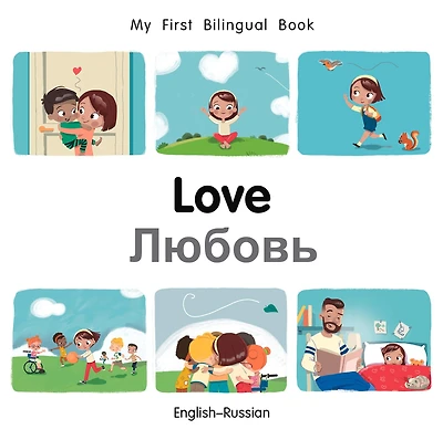 My First Bilingual Book-Love (English-Russian)