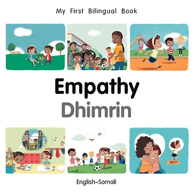 Empathy: English-Somali (My First Bilingual Book Series)