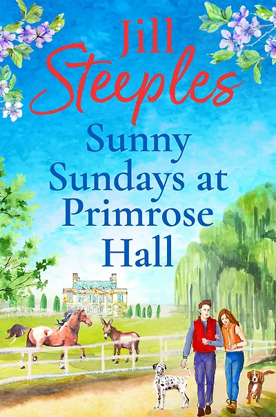Sunny Sundays at Primrose Hall: The beautiful, uplifting, romantic series from Jill Steeples